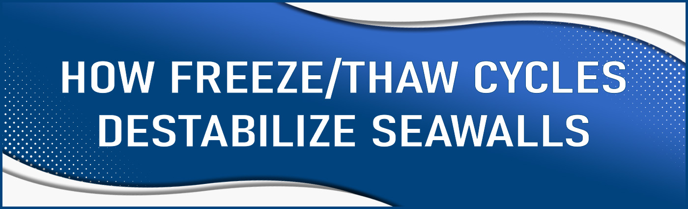 Banner - How Freeze Thaw Cycles Destabilize Seawalls